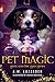 Pet Magic by A.M. Luzzader