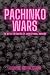 Pachinko Wars: The Battle f...