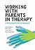 Working With Parents in The...