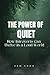 The Power of Quiet: How Introverts Can Thrive in a Loud World