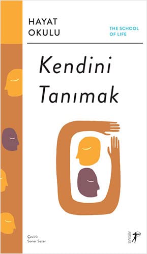 Kendini Tanımak The School of Life / Hayat Okulu;Alain de Botton'un Öncülüğünde (Paperback)