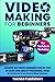 Video Making for Beginners:...