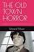 THE OLD TOWN HORROR by Edward P Moser