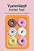 Yummiest Crochet Food: Crea...