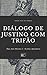 Diálogo de Justino com Trifão (Pais da Igreja Livro 7) by Justino Mártir