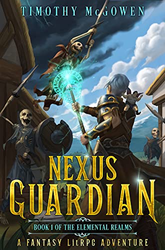 Nexus Guardian Book 1: A Fantasy LitRPG Adventure (The Elemental Realms)