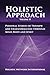 Holistic Approach, Volume II: Personal Stories of Triumph and Transformation Through Mind, Body and Spirit