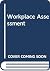 Workplace assessment