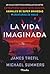 La vida imaginada by James Trefil