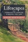 Lifescapes: The Experience of Landscape in Britain, 1870–1960 (Modern British Histories)