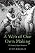 A Web of Our Own Making