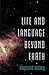 Life and Language Beyond Earth by Raymond Hickey