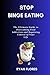 Stop Binge Eating: The Ulti...