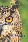 OWL DRAWING BOOK: DRAWING BOOK OWL OWL DRAWING BOOK: DRAWING BOOK OWL