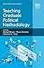 Teaching Graduate Political Methodology by Mitchell Brown