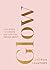 Glow: Five Steps to Create the Life You Dream About