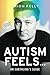 Autism Feels ...: An Earthl...