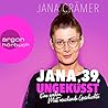 Jana, 39, ungeküsst by Jana Crämer