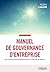 Manuel de gouvernance d'entreprise: Les meilleures pratiques pour créer de la valeur (French Edition)