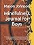 Mindfulness Journal for Boy...
