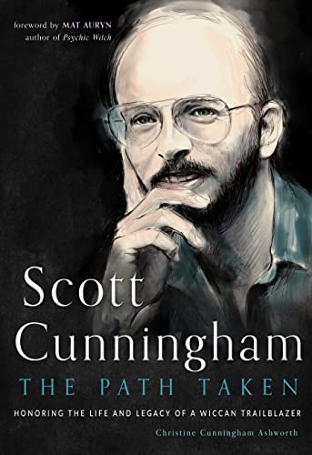 Scott Cunningham―The Path Taken: Honoring the Life and Legacy of a Wiccan Trailblazer (Paperback)