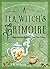 A Tea Witch's Grimoire by S.M. Harlow