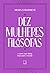 Dez mulheres filósofas: E como suas ideias marcaram o mundo (Portuguese Edition)