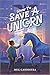 How to Save a Unicorn (A Giada the Healer Novel, 2)