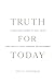 Truth for Today: 70 Devotio...