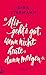 «Mir geht's gut, wenn nicht heute, dann morgen.» by Dirk Stermann