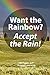 If You Want the Rainbow, Put Up With the Rain by Christopher Justice