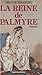 La Reine de Palmyre