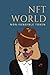NFT WORLD: Non-Fungible Token