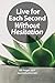 Live for Each Second Without Hesitation by Christopher Justice