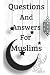 Questions And Answers For Muslims by ELFAIZI