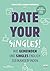 Date Your Singles!