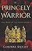 The Princely Warrior (The Wars of the Roses book 1)