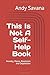 This Is Not A Self-Help Boo...