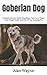 Goberian Dog: Complete Owne...