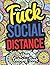 Fuck Social Distance Virus Coloring Book by Lydia West