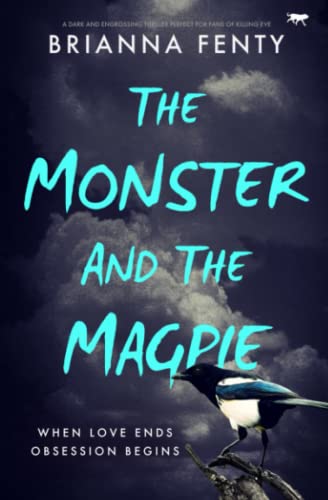 The Monster And The Magpie: a dark and engrossing thriller perfect for fans of Killing Eve (Paperback)