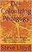 De-Colonizing Pedagogy: a g...