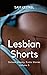 Lesbian Shorts Volume 5: Si...