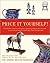 Price It Yourself! The Definitive, Down-to-earth Guide to App... by Joe L. Rosson