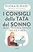I consigli della tata del sonno: Orari, pisolini e poppate tra 0 e 4 mesi (Italian Edition)