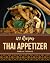 123 Thai Appetizer Recipes by Maria Thomas