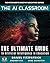 The AI Classroom: The Ultimate Guide to Artificial Intelligence in Education (The Everything Edtech Series)
