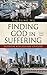 Finding God in Suffering by Siu Fung Wu