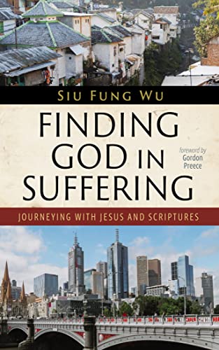 Finding God in Suffering: Journeying with Jesus and Scriptures (Kindle Edition)