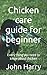 Chicken care guide for begi...